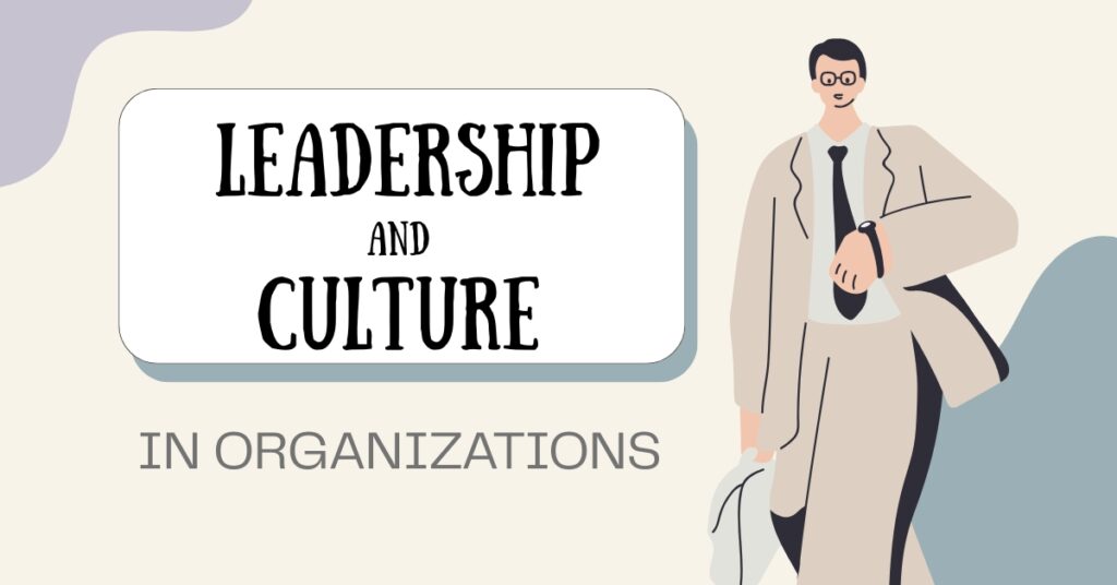 Leadership and Culture in Organizations