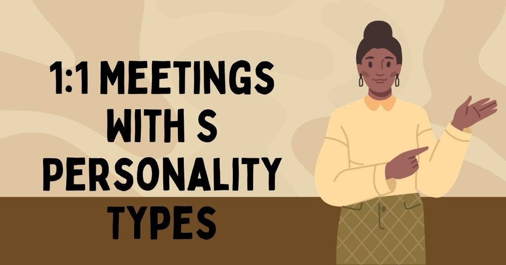 1:1 Meetings With S Personality Types