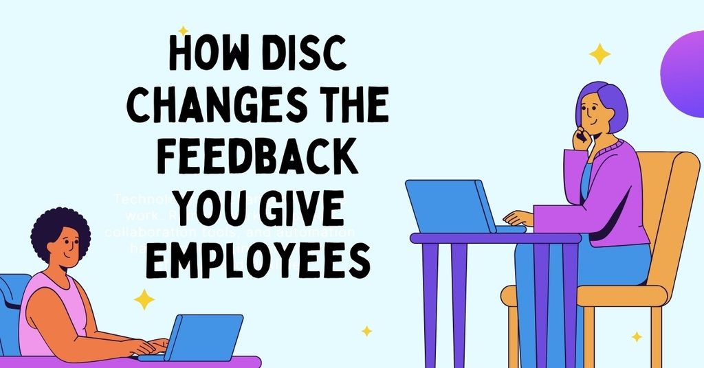 How DISC Changes the Feedback You Give Employees